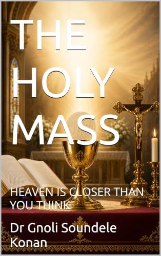 THE HOLY MASS: HEAVEN IS CLOSER THAN YOU THINK (School of Mary Book Series 2) (English Edition)