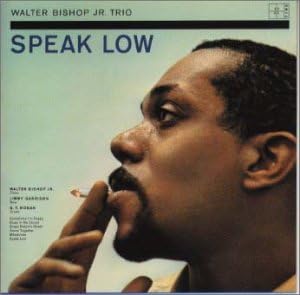 Walter Bishop Jr. Trio The Walter Bishop Jr. Tri Speak Low