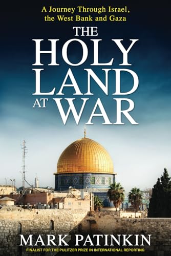 The Holy Land at War: A Journey Through Israel, the West Bank and Gaza