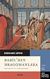 Babil’den Dragomanlara: Ortadoğu’yu Yorumlamak - Bernard Lewis Übersetzer: Ebru Kılıç 