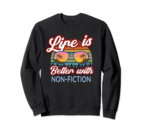 Design de livre non-fiction « Life Is Better With Non-Fiction ! » Sweatshirt
