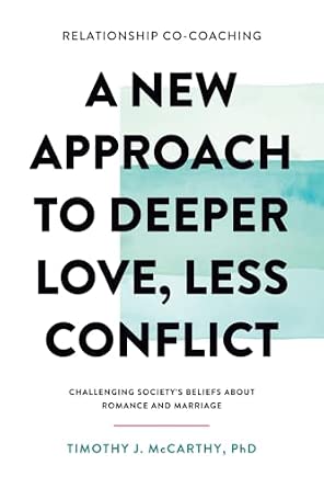 Relationship Co-Coaching: A New Approach to Deeper Love, Less Conflict