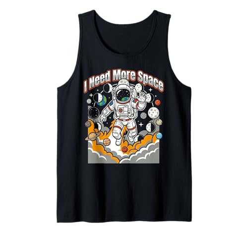 I Need More Space Funny Space Pun STEM Astronomy Humor Tee Tank Top
