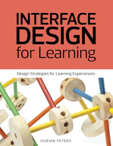 Interface Design for Learning: Design Strategies for Learning Experiences (Voices