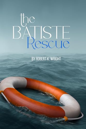 The Batiste Rescue (The World of Dorian Batiste)