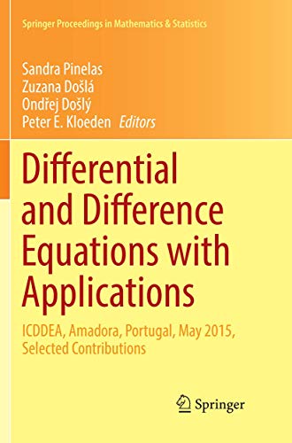 Differential and Difference Equations with Applications: ICDDEA, Amadora, Portugal, May 2015, Selected Contributions (Springer Proceedings in Mathematics & Statistics, 164)