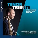 Tenor Tribute: Music for Tenor Sax.,Piano & Orch.