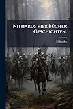 Nithards vier B&Atilde;1/4cher Geschichten. (German Edition)
