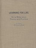 Learning for Life: Moral Education Theory and Practice