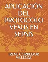 APLICACIÓN DEL PROTOCOLO VEXUS EN SEPSIS (Spanish Edition) B0F6D5R563 Book Cover