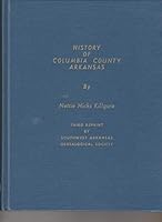 History of Columbia County Arkansas B004TDQ4TU Book Cover