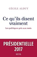 Ce qu'ils disent vraiment : Les politiques pris au mot 2021310167 Book Cover