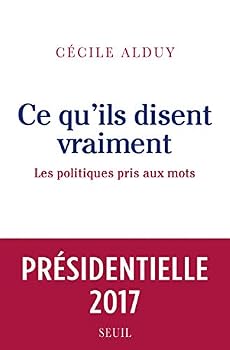 Paperback Ce qu'ils disent vraiment: Les politiques pris aux mots [French] Book