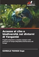 Accesso al cibo e biodiversità nei dintorni di Yangambi (Italian Edition) 6200755965 Book Cover