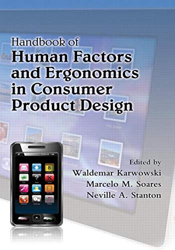 Handbook of Human Factors and Ergonomics in Consumer Product Design, 2 Volume Set (Ergonomics Design & Mgmt. Theory & Applications)