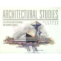 Architectural Studies: A Step-By-Step Guide to Rendering and Drawing Techniques 0070358680 Book Cover