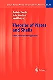  Theories of Plates and Shells: Critical Review and New Applications (Lecture Notes in Applied and Computational Mechanics (16), Band 16)