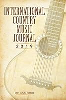 International Country Music Journal 2019 0999053744 Book Cover
