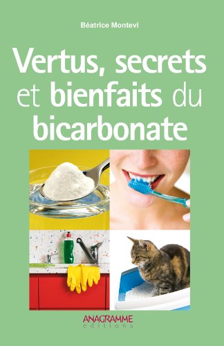 Télécharger Vertus, secrets et bienfaits du bicarbonate Francais PDF