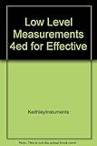  Low Level Measurements 4ed for Effective