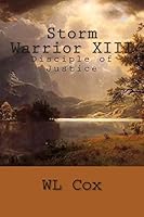 Storm Warrior XIII: Disciple of Justice 1503277186 Book Cover