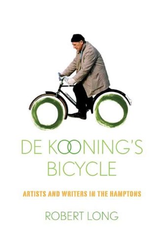De Kooning's Bicycle: Artists and Writers in the
