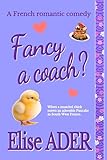 elisabeth levy compagnon  Fancy a coach?: French romance (English Edition)