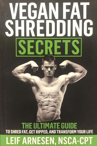 Vegan Fat Shredding Secrets, The Ultimate Guide to Shred Fat,