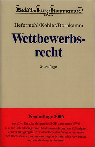 Wettbewerbsrecht: Gesetz gegen den unlauteren Wettbewerb, Preisangabenverordnung (Beck'sche Kurz-Kommentare)