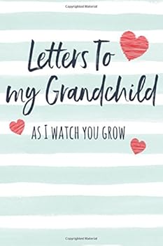 Letters to my Grandchild: Journal to Write In, Lined Notebook, Grandparents Gift to Grandchildren, Blank Book, 6" x 9", 128 pages