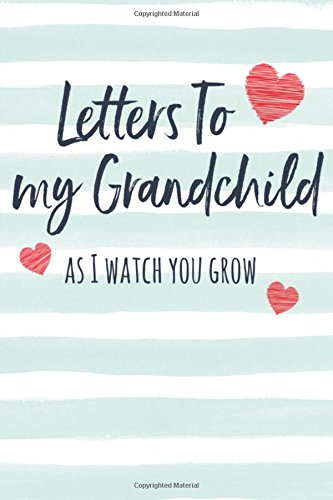Letters to my Grandchild: Journal to Write In...