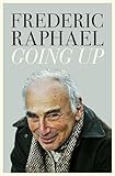 Going Up: To Cambridge and Beyond - A Writer's Memoir