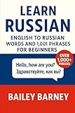 Learn Russian: English to Russian Words and 1,001 Phrases for Beginners