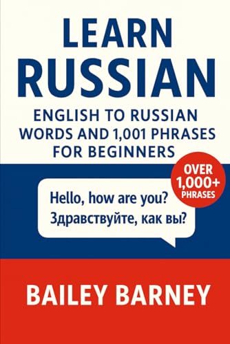 Learn Russian: English to Russian Words and 1,001 Phrases for Beginners
