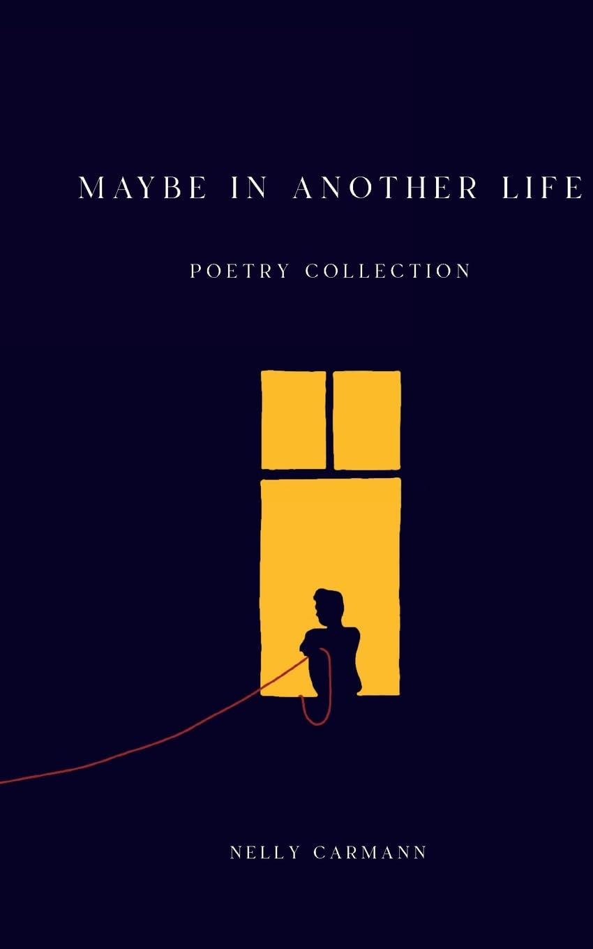 Maybe In Another Life: Poetry Collection