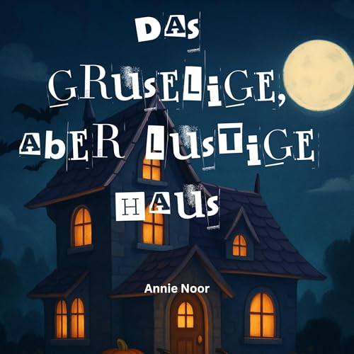Das gruselige, aber lustige Haus (By Annie Noor) episode artwork
