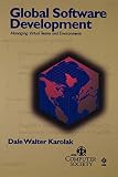 Global Software Development: Managing Virtual Teams and Environments (Practitioners, Band 31)