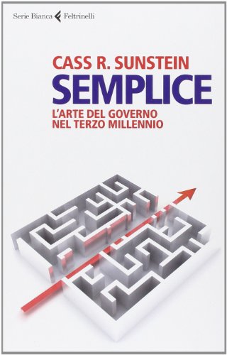 Semplice. L'arte del governo nel terzo millennio Semplice. L'arte del governo nel terzo millennio