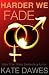 Harder We Fade