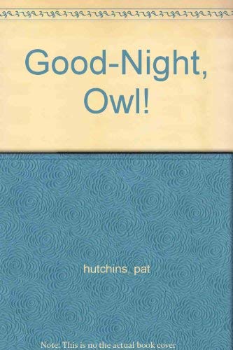 Good-Night, Owl! 0590678345 Book Cover