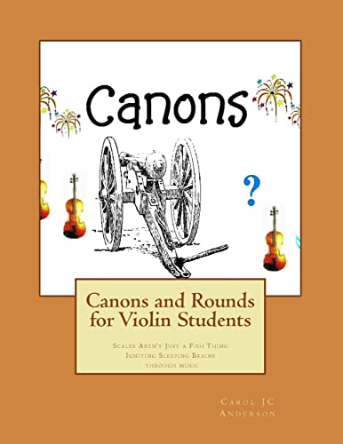 Canons and Rounds for Violin Students: Scales Aren't Just a Fish Thing - Igniting Sleeping Brains through music (Companion Books for Violinists)