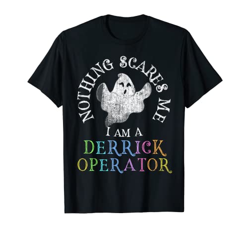 Este es mi aterrador disfraz de OPERADOR DERRICK Don't Scare Me Camiseta