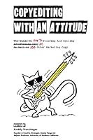 Copyediting With An Attitude: How To Proof And Edit Ads And Other Marketing Copy 0692144838 Book Cover