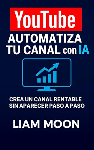 YouTube: Automatiza Tu Canal con IA: Crea un Canal Rentable sin Aparecer Paso a Paso