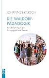 Die Waldorfpädagogik: Eine Einführung in die Pädagogik Rudolf Steiners (Tb fG: Taschenbuch Freies Geistesleben)