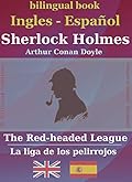 Sherlock Holmes - The Red-Headed League (bilingüe inglés-español)