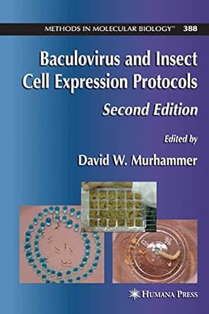 Baculovirus and Insect Cell Expression Protocols: 388 (Methods in Molecular Biology, 388) Second Edition 2007 Edition book cover
