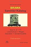  Brawa Sammler-Katalog Spur 0, G + TT Farbversion: Lokomotiven + Wagen, Standard- + Sondermodelle