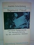 Sigmund Freud und seine Religionskritik als Herausforderung für den christlichen Glauben - Joachim Scharfenberg