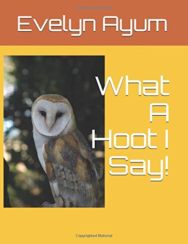 What A Hoot I Say!
